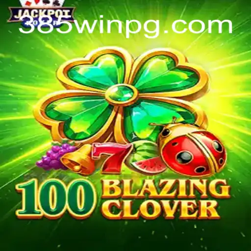 Explore the World of 100BlazingClover: The Ultimate Slot Game Experience